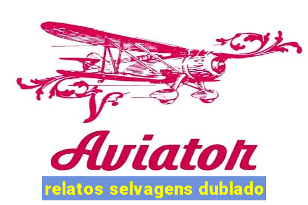relatos selvagens dublado